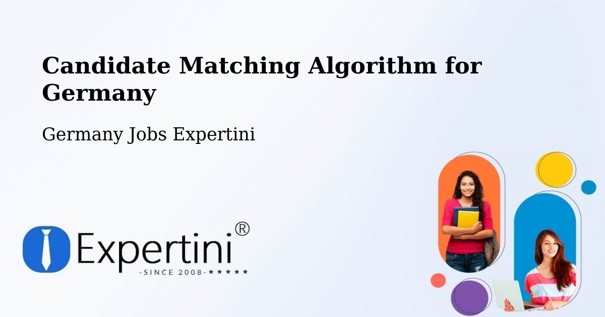 Candidate Matching Algorithm Overview – Alpirsbach - Germany Jobs Expertini